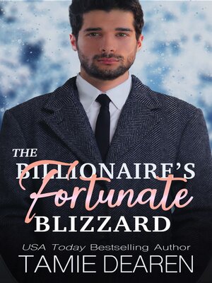 cover image of The Billionaire's Fortunate Blizzard